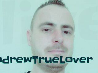 AndrewTrueLover
