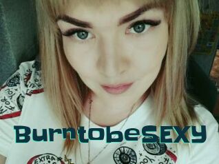 BurntobeSEXY