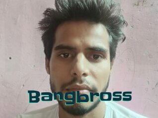 Bangbross
