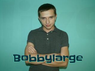 Bobbylarge