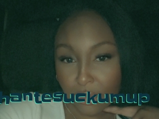 Chantesuckumup