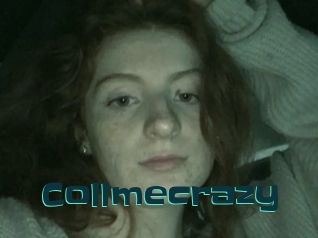 Collmecrazy