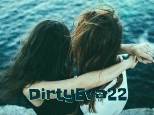 DirtyEva22