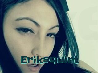 Eriksquirt