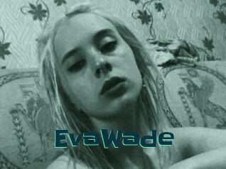 EvaWade