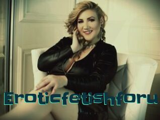 Eroticfetishforu