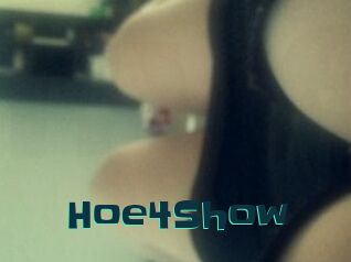 Hoe4Show