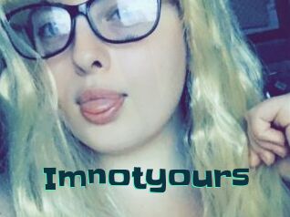 Imnotyours