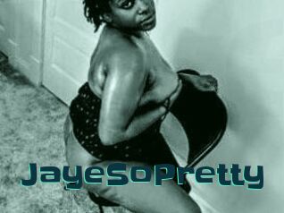 JayeSoPretty