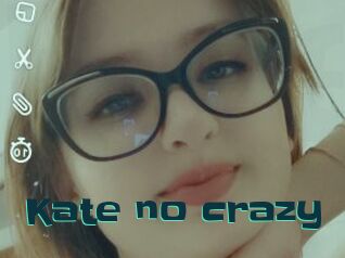 Kate_no_crazy