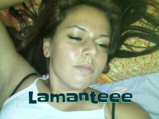 Lamanteee