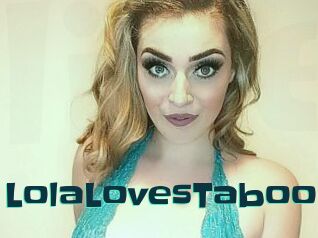 LolaLovesTaboo