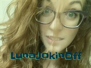 LunaJokinOff