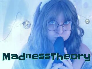 MadnessTheory