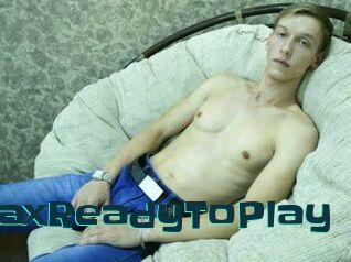 MaxReadyToPlay