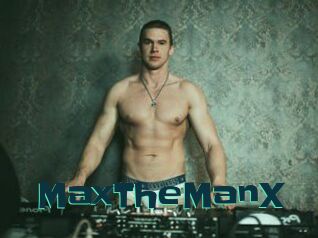 MaxTheManX