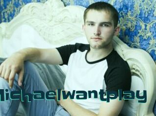 Michaelwantplay
