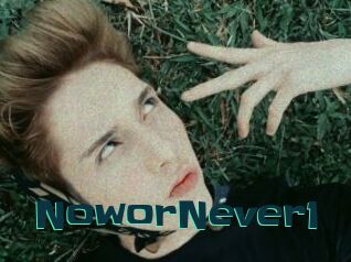 NoworNever1