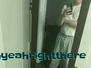 Oohyeahrightthere