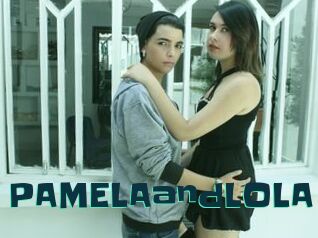 PAMELAandLOLA