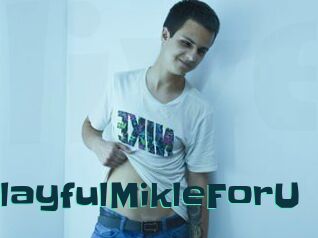 PlayfulMikleForU