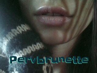 Pervbrunette