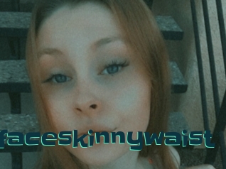 Prettyfaceskinnywaist