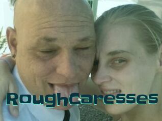 RoughCaresses