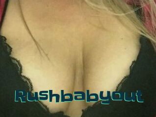 Rushbabyout