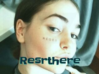 Resrthere