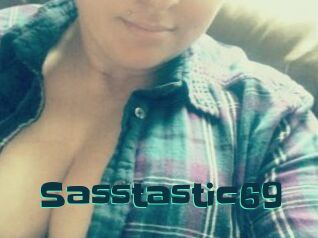 Sasstastic69