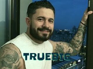TRUEBIG