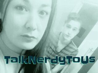 TalkNerdyToUs