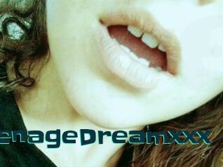 TeenageDreamxxx
