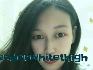 Tenderwhitethigh