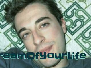 TheDreamOfYourLife