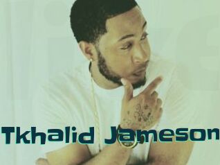 Tkhalid_Jameson