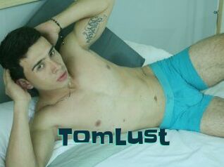 TomLust