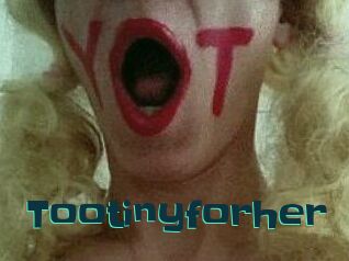 Tootinyforher