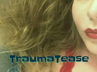 TraumaTease