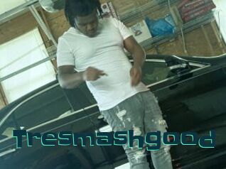 Tresmashgood