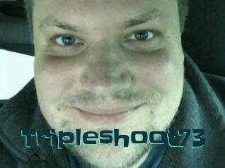 Tripleshoot73