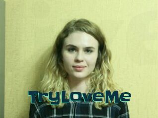 TryLoveMe