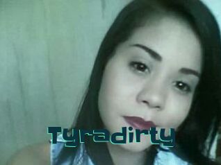 Tyradirty
