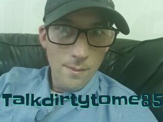 Talkdirtytome85