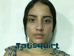 Tatisquirt
