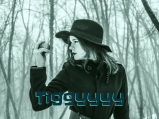 Tiggyyyy