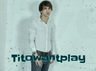 Titowantplay