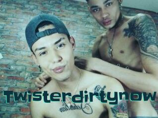 Twisterdirtynow