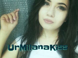 UrMilanaKiss_